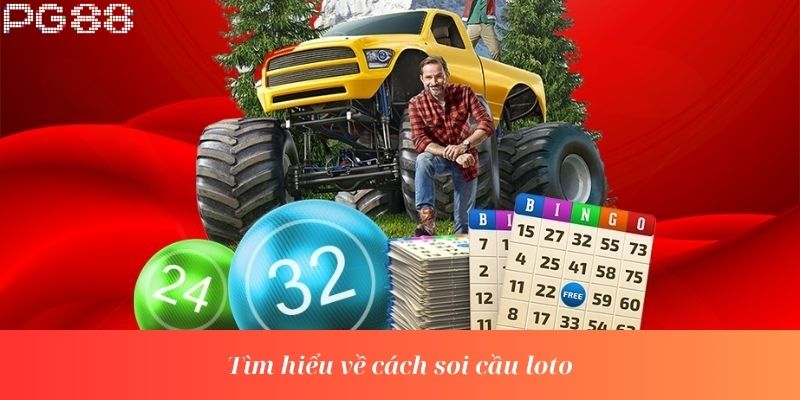Tìm hiểu về cách soi cầu loto